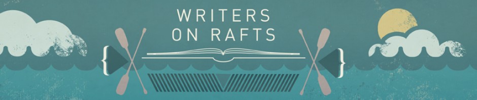 Writers on Rafts